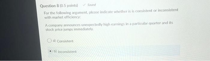  Question 8 (0.5 points) Saved For the following argument, please indicate