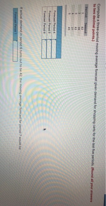  Compute a three-period moving average forecast given demand for shopping carts