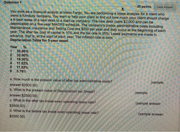  Save Answer Question 1 20 points You work as a financial