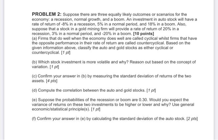  PROBLEM 2: Suppose there are three equally likely outcomes or scenarios