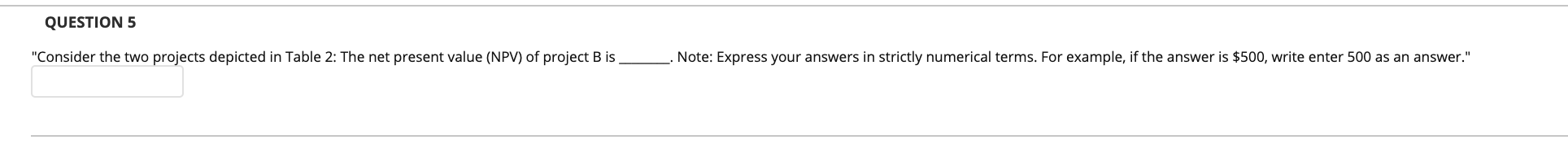 For example, if the answer is $500, write enter 500 as an