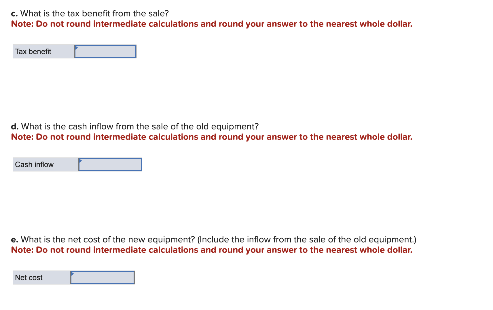 equipment (e). Note: Do not round intermediate calculations. Negative amount should be