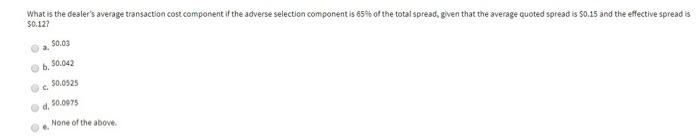 at $10.04 Dealer's quote Ask = 10.05 Bid = 10.01 Seller 1