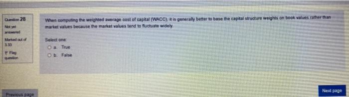  When computing the weighted average cost of captal (WACC), it is