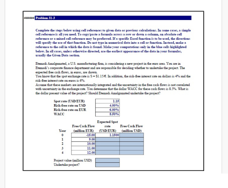  Complete the steps below using cell references to given data or