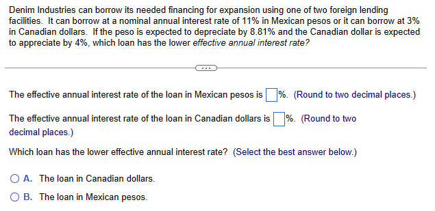 Please answer quickly, thank you! Denim Industries can borrow its needed financing