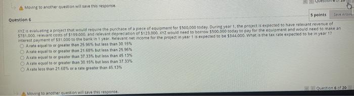 Question 6 XYZ is evalusting a project that would require the