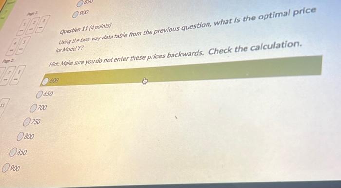 11 900 Question 11 ( 4 points) Usig the two-way data table