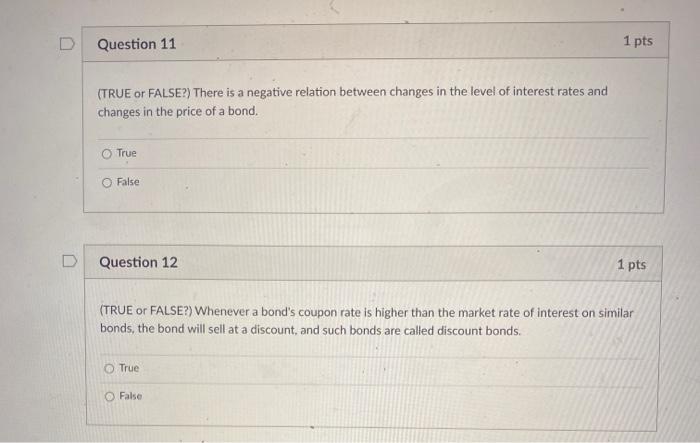 are called premium bonds. True False Question 3 1 pts (TRUE or