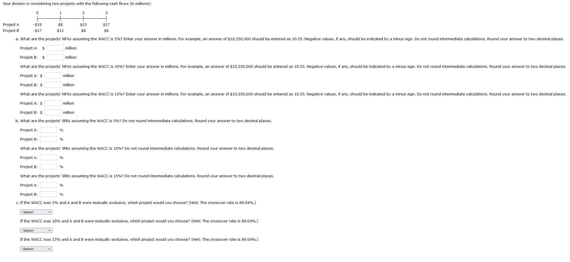 For c. the options are 'Project A', 'Project B', or 'Neither A