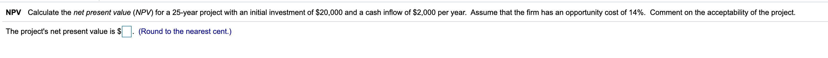  NPV Calculate the net present value (NPV) for a 25-year project