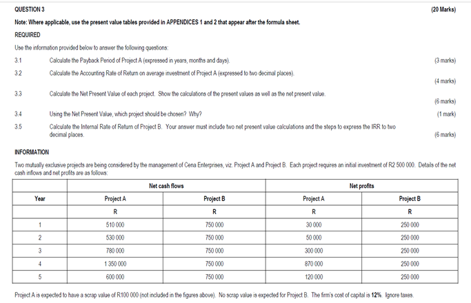  QUESTION 3 (20 Marks) Note: Where applicable, use the present value