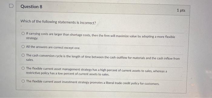 i need help with question 8 Question 8 1 pts Which of