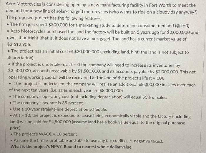 Help please solve Aero Motorcycles is considering opening a new manufacturing facility