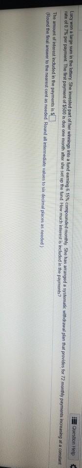  Question Help Lucy won a large sum in the lottery. She