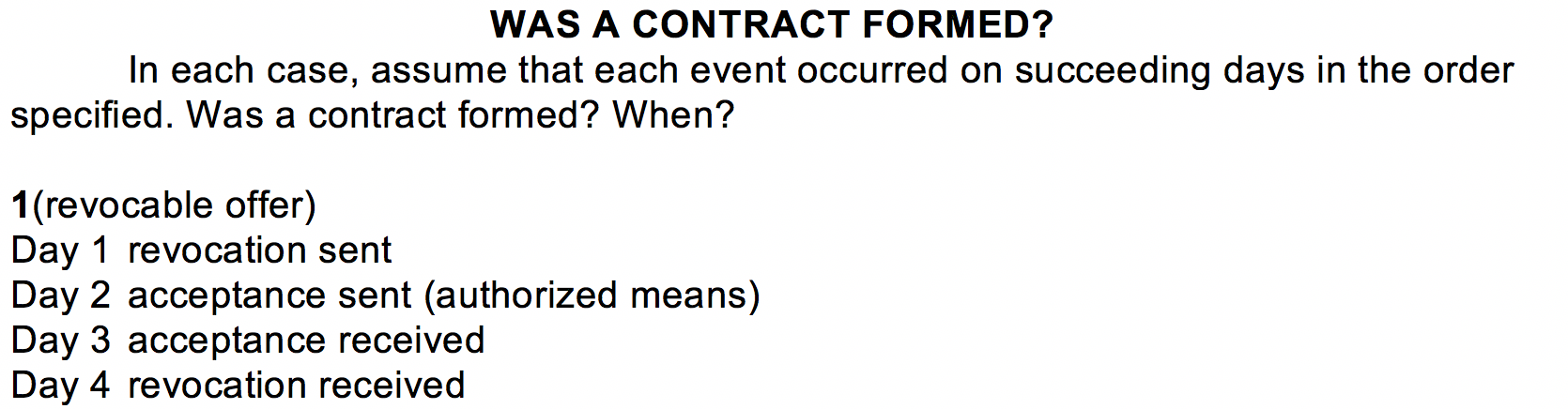 WAS A CONTRACT FORMED? In each case, assume that each event