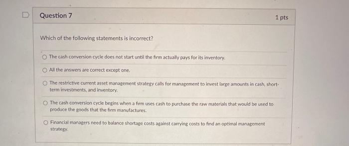 i need help with question 7 Question 7 1 pts Which of