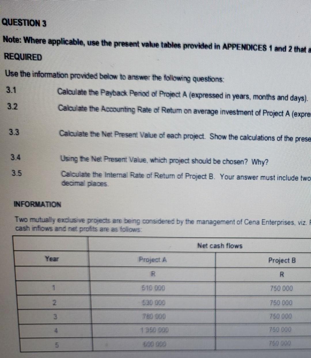  QUESTION 3 Note: Where applicable, use the present value tables provided