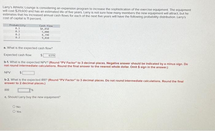  Larry's Athletic Lounge is considering an expansion program to increase the