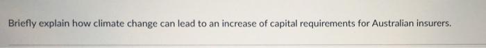 to loss of revenue for Australian insurers. Briefly explain how climate change