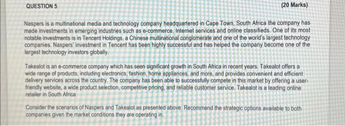  QUESTION 5 (20 Marks) Naspers is a multinational media and technology