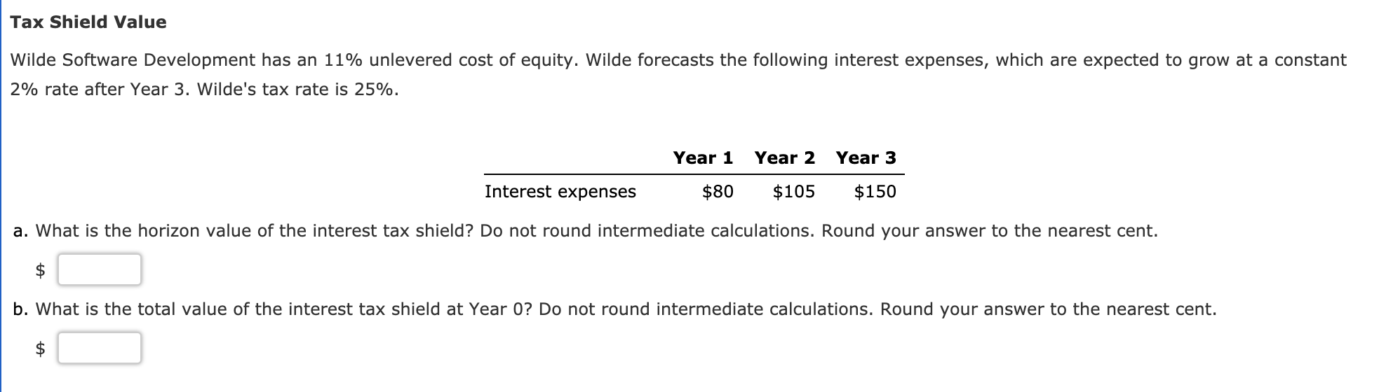 Tax Shield Value Wilde Software Development has an 11% unlevered cost