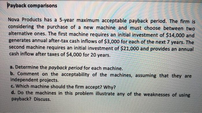  ayback comparisons Nova Products has a 5-year maximum acceptable payback period.