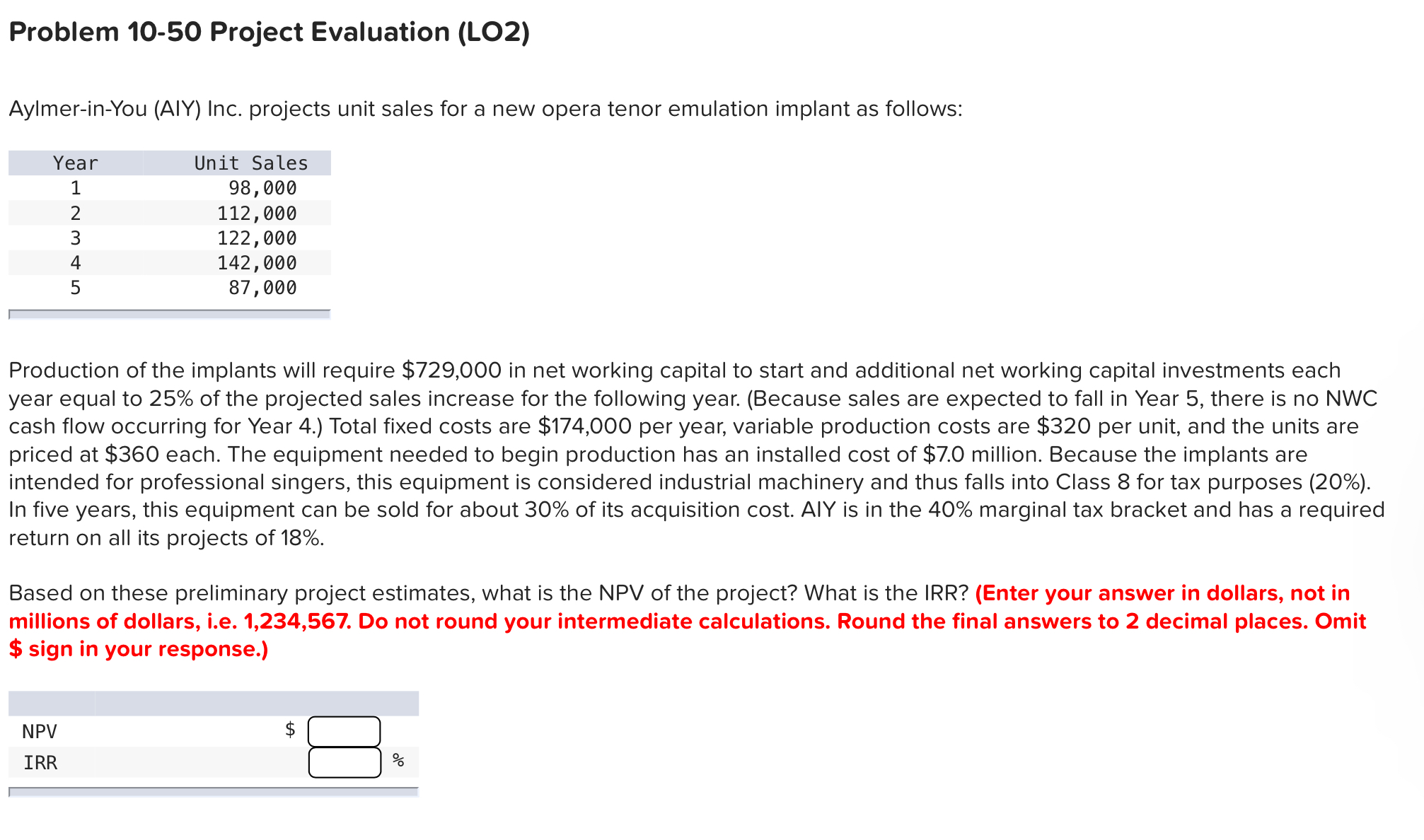  Problem 10-50 Project Evaluation (LO2) Aylmer-in-You (AIY) Inc. projects unit sales