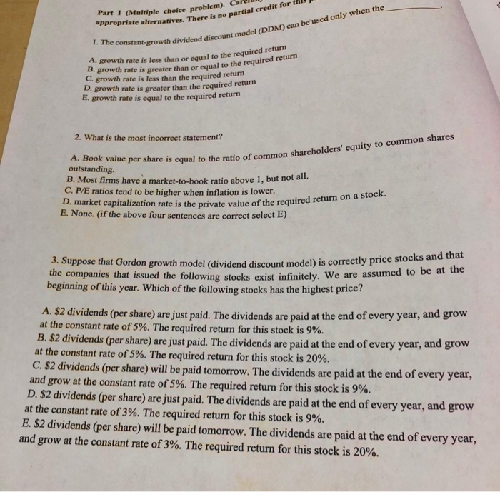  Part I (Multiple choice problem). Care appropriate alternatives. There is no