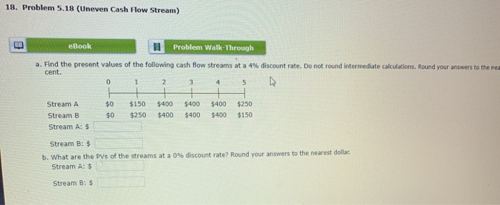  18. Problem 5.18 (Uneven Cash Flow Stream) 6 eBook Problem Walk-Through