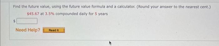  Find the future value, using the future value formula and a