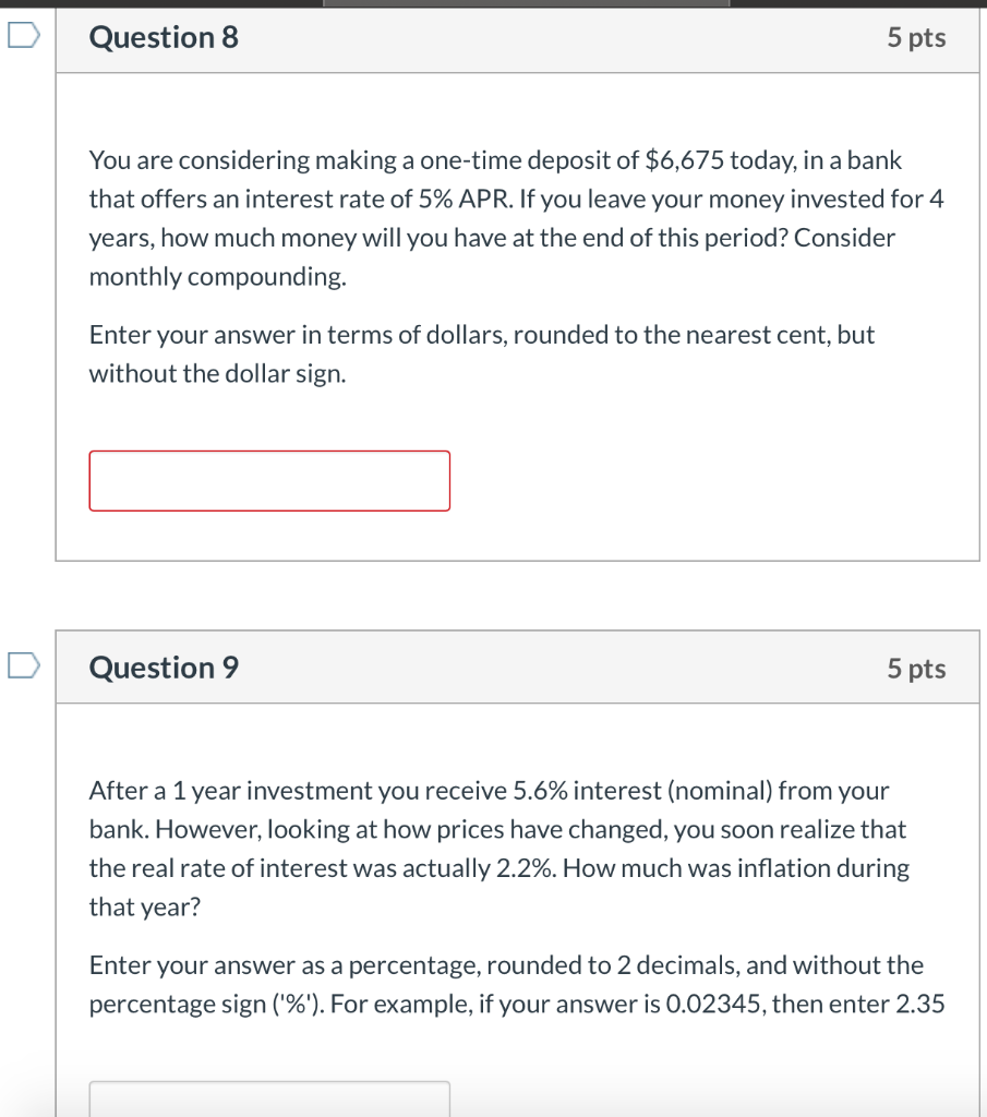 Question 8 5 pts You are considering making a one-time deposit