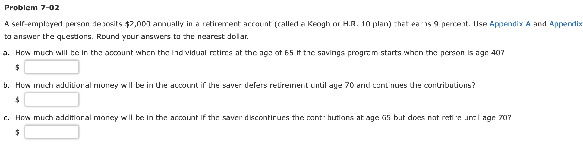  Problem 7-02 A self-employed person deposits $2,000 annually in a retirement