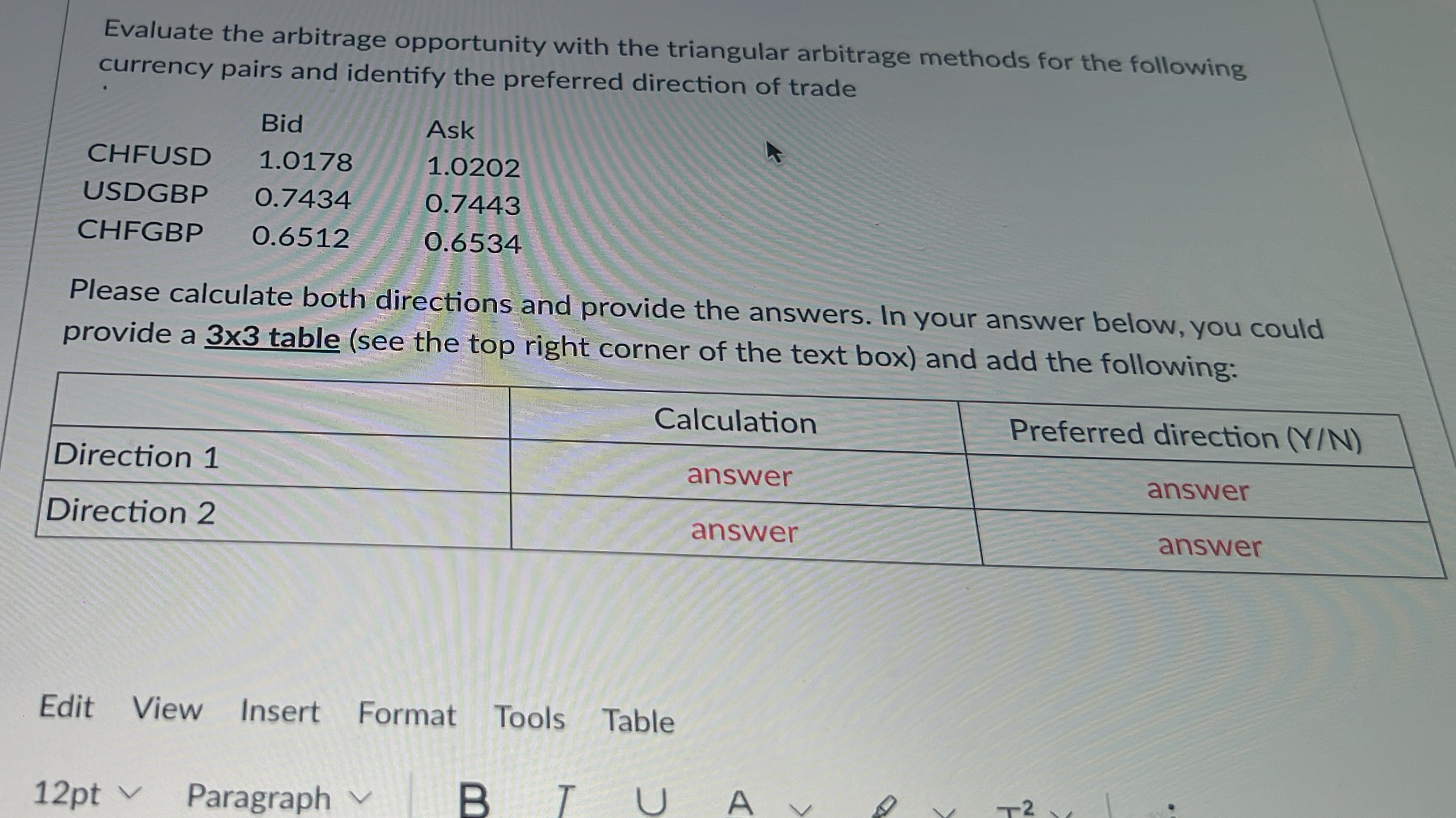  Evaluate the arbitrage opportunity with the triangular arbitrage methods for the
