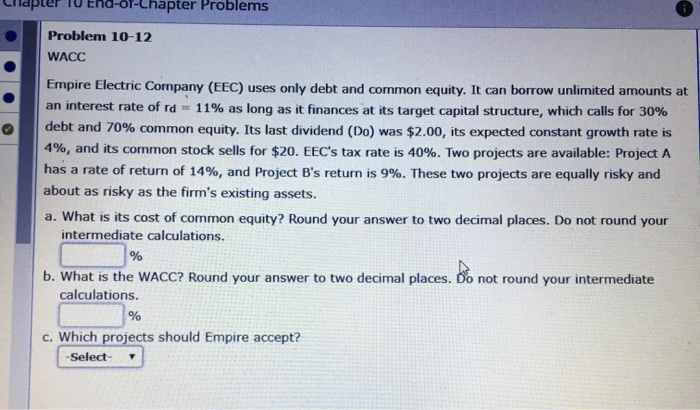  -or-Chapter Problems Problem 10-12 WACC Empire Electric Company (EEC) uses only