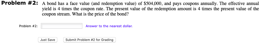  Problem #2: A bond has a face value (and redemption value)
