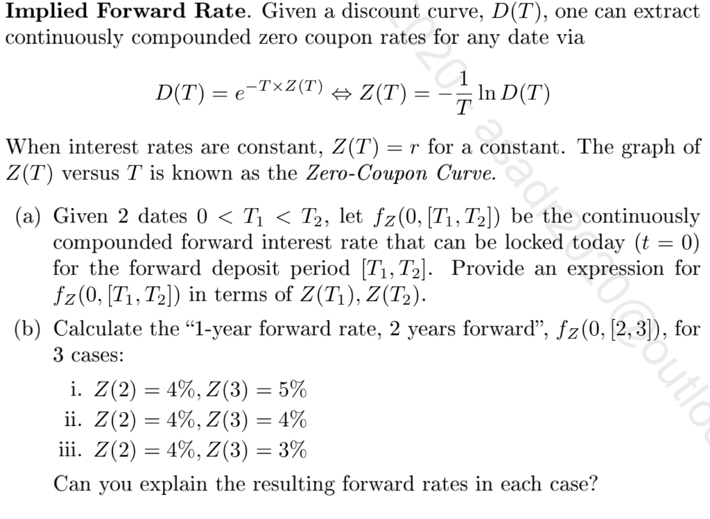  D(T) = e-1 (b) Calculate the "1-year forward rate, 2 years