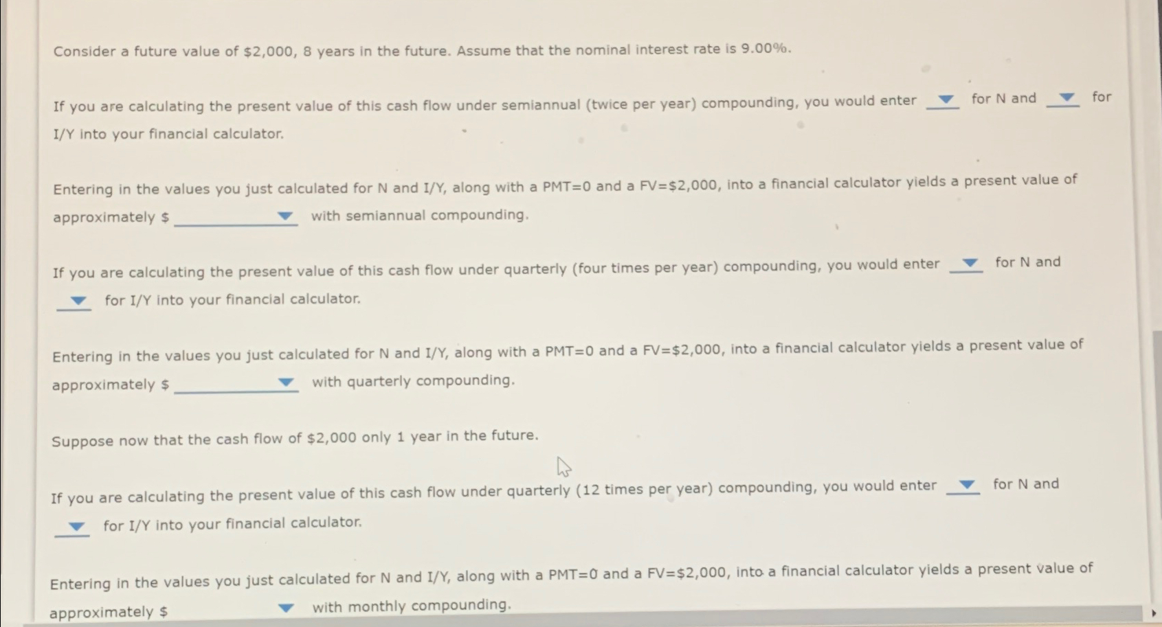  Consider a future value of $2,000,8 years in the future. Assume