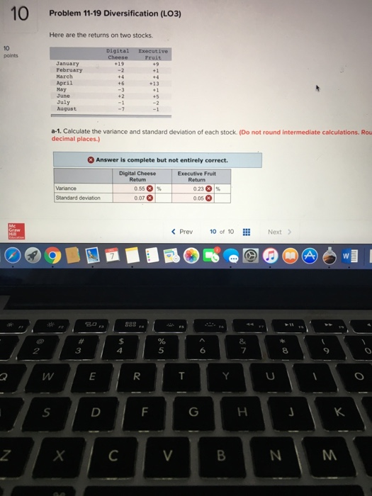 Problem 11-19 Diversification (LO3) Here are the returns on two stocks.