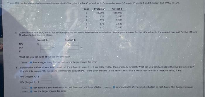  What can you conclude about the two projects? has a bigger
