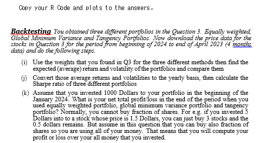  Copy your R Code and plots to the answers. Backtesting You