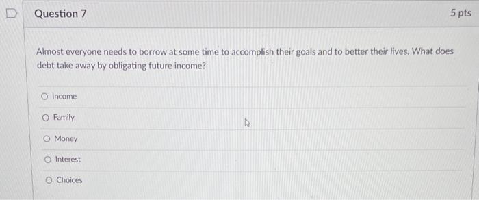  Almost everyone needs to borrow at some time to accomplish their