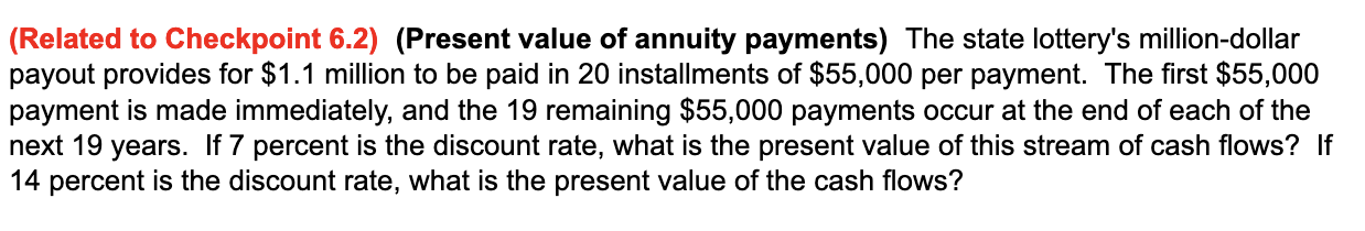  (Related to Checkpoint 6.2)(Present value of annuity payments) The state lottery's