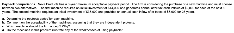 1. Payback comparisons Nova Products has a 6-year maximum acceptable payback period.