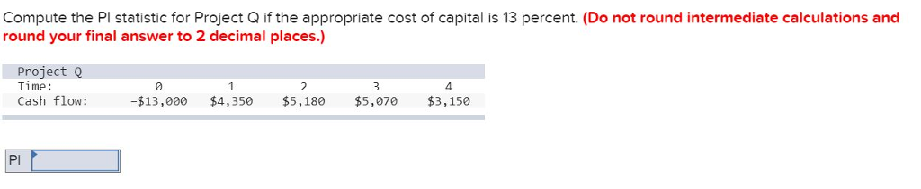  Compute the Pl statistic for Project Q if the appropriate cost