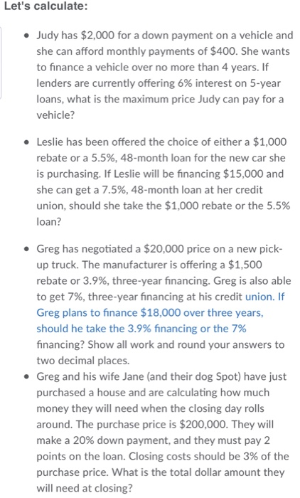  Let's calculate Judy has $2,000 for a down payment on a