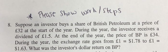  * Please Show work / steps 8. Suppose an investor buys