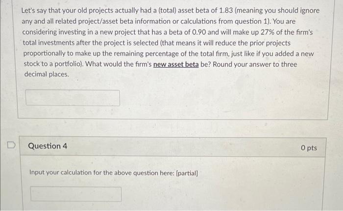  Let's say that your old projects actually had a (total) asset
