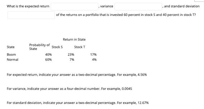  Show all work. Thank you. What is the expected return variance