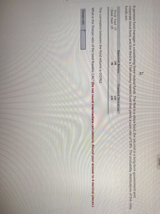  SO A A pension fund manager is considering three mutual funds.